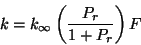 \begin{displaymath}k = k_\infty\left(\frac{P_r}{1+P_r}\right)F \end{displaymath}